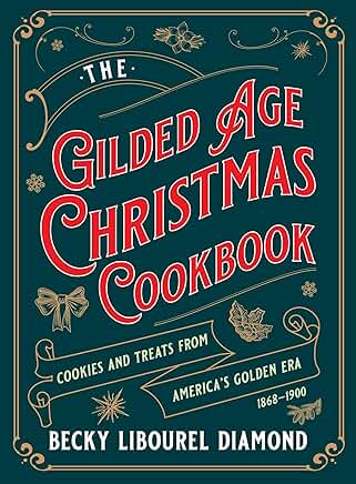 The Gilded Age Christmas Cookbook